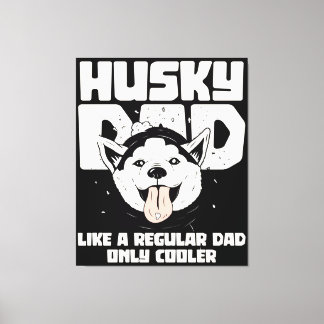 Toile Papa Husky Comme Un Père Ordinaire Seulement Glaci