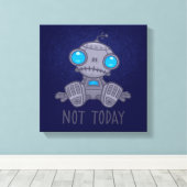 Toile Pas aujourd'hui triste robot (Insitu (Plancher de Bois))