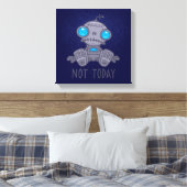 Toile Pas aujourd'hui triste robot (Insitu(Chambre))