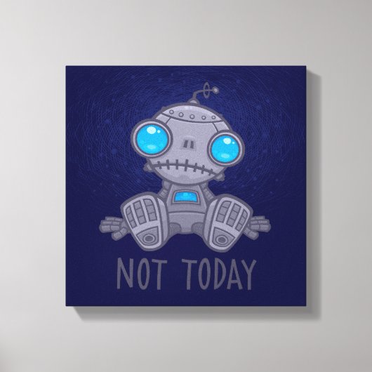 Toile Pas aujourd'hui triste robot (Recto)