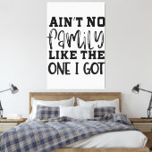 Toile Pas De Famille Comme Celle Que J'Ai Obtenu Drôle F (Insitu(Chambre))