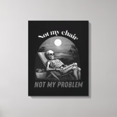 Toile Pas ma chaise, pas mon problème, crâne, vibes d'ét (Recto)