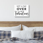 Toile Pas un jour de plus de Fabuleux – Citation d'anniv (Insitu(Chambre))