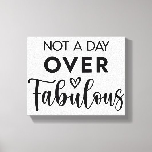 Toile Pas un jour de plus de Fabuleux – Citation d'anniv (Recto)
