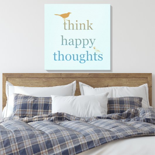 Toile Pensez à des pensées heureuses (Insitu(Chambre))