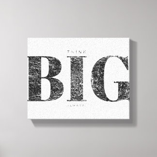 Toile Pensez grand toujours | Motivationnel