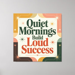 Toile Petits Matins Calmes Construisent un Grand Succès