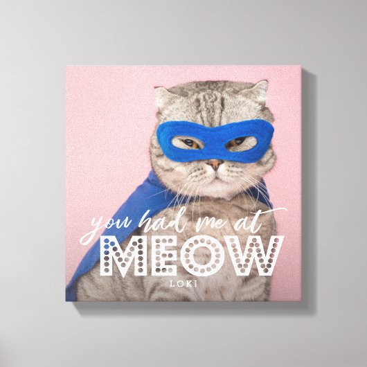 Toile Photo Cat | Vous M'Avez Eu Chez MEOW Custom (Recto)