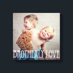 Toile photo personnalisée Frtherly Love<br><div class="desc">Téléchargez votre photo pour créer un cadeau unique pour vous-même ou pour quelqu'un d'autre! Consultez nos collections complètes à l'adresse berryberrysweet.com. Des couleurs personnalisées sont également disponibles sur demande. Design © berryberrysweet.com</div>