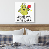 Toile Pickleball C'est un genre de Big Dill Pickles Pick (Insitu(Chambre))