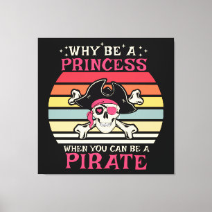 Toile Pourquoi être une princesse quand on peut être une