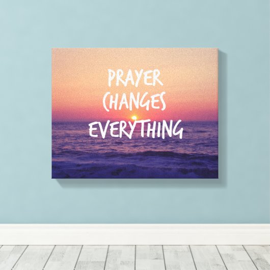 Toile Prayer Changes Everything Christian Quote (Insitu (Plancher de Bois))