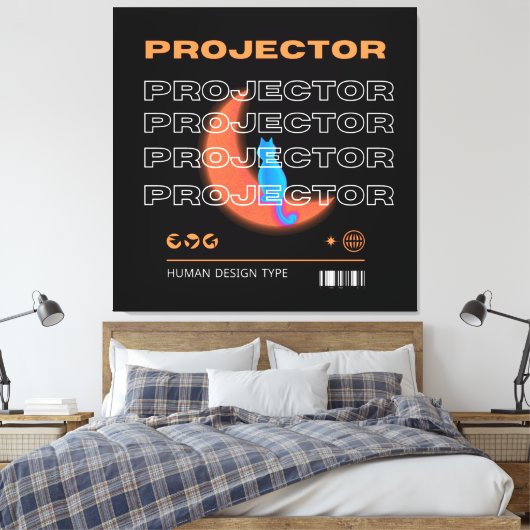Toile projector, human design type (Insitu(Chambre))