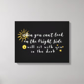 Toile Quand vous ne pouvez pas regarder du côté lumineux (Recto)