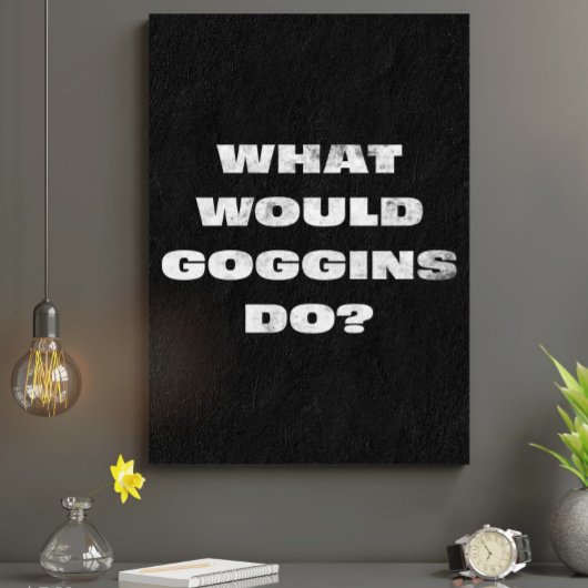 Toile Que feraient les Goggins ? Canavres de motivation