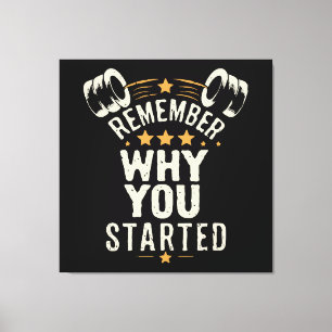 Toile Rappelez-vous Pourquoi Vous Avez Commencé. Motivat