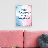 Toile Restez concentré, restez inspiré (Insitu(Salon))