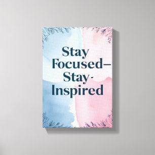 Toile Restez concentré, restez inspiré