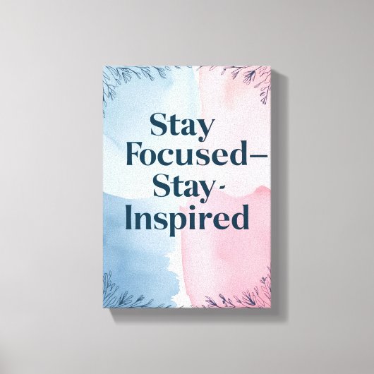 Toile Restez concentré, restez inspiré (Recto)