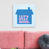 Toile Restons à la maison Bleu (Insitu(Salon))