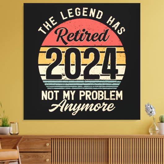 Toile Retraité 2024 Pas mon problème plus (Insitu(Salon))
