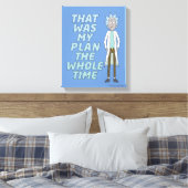 Toile RICK ET MORTY™ | C'Était Mon Plan Tout Le Temps (Insitu(Chambre))