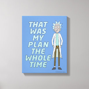 Toile RICK ET MORTY™   C'Était Mon Plan Tout Le Temps