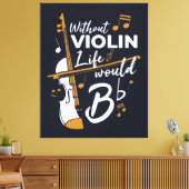 Toile Sans Violon La Vie Serait Plat Musicien (Insitu(Salon))