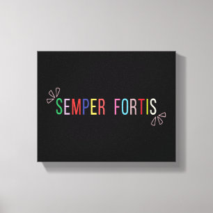 Toile Semper Fortis – Toujours Courageux