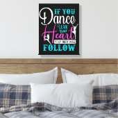 Toile Si Vous Dansez Avec Votre Coeur (Insitu(Chambre))