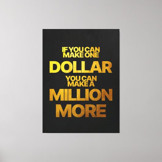 Toile Si Vous Pouvez Faire Un Dollar | Devis motivationn (Recto)