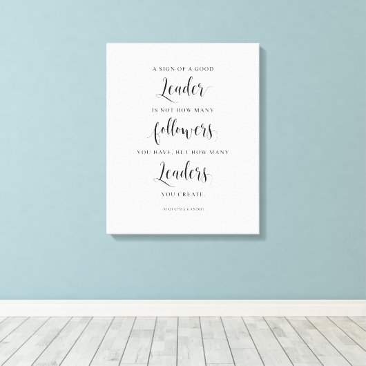 Toile Signe D'Un Bon Dirigeant, Citation Du Mahatma Gand (Insitu (Plancher de Bois))