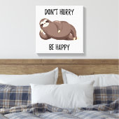 Toile Sloth dit : | Ne vous dépêchez pas d'être heureux (Insitu(Chambre))
