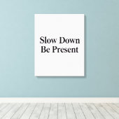 Toile Slow Down, Be Present" Minimalist Canvas Art (Insitu (Plancher de Bois))