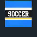 Toile SOCCER Bleu Bleu Bleu Noir Bleu Bleu Bleu Bleu Ble<br><div class="desc">Ce design sportif coloré présente du texte en caractères gras SOCCER à l'intérieur d'une large bande horizontale de centre noir avec des rayures blanches et jaunes dorées contre des rayures extérieures bleu vif. Le texte peut être personnalisé.</div>