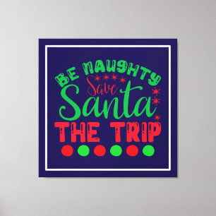 Toile Sois coquin Sauve Père Noël Le Trip-81634