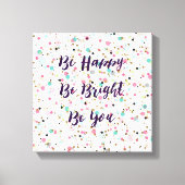 Toile "Sois Heureux ! Sois Lumineux ! Sois toi." (Recto)