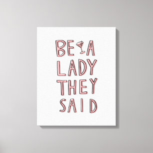 Toile Sois Une Dame Qu'Ils Ont Dit