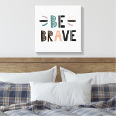 Toile Soyez courageux (Insitu(Chambre))