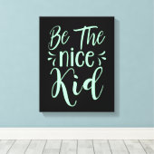 Toile Soyez le bon enfant message positif dans Mint Gree (Insitu (Plancher de Bois))