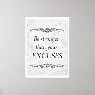 Toile Soyez plus fort que vos excuses - Citation positiv