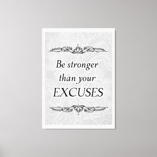 Toile Soyez plus fort que vos excuses - Citation positiv (Recto)