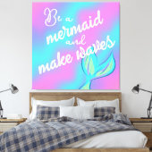 Toile Soyez une sirène et faites des vagues (Insitu(Chambre))