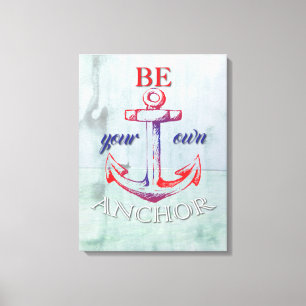 Toile Soyez votre propre Ancre Canvas Imprimer