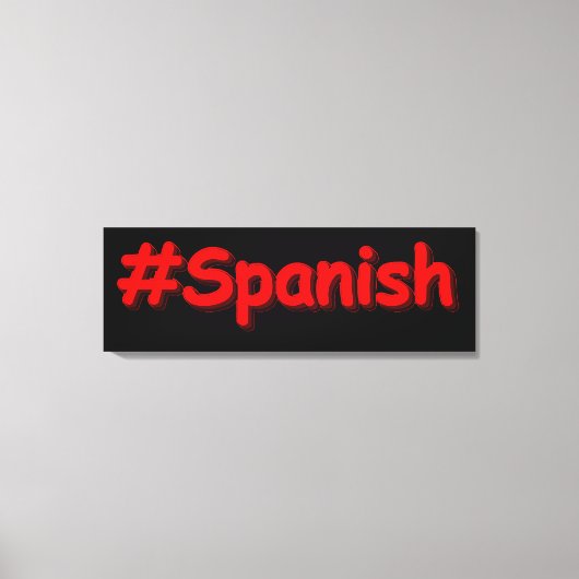 Toile "#Spanish " Joli Design. Commandez dès maintenant (Recto)