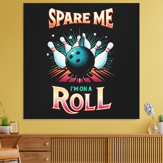 Toile Spare Me Im on a Roll - Bowling (Insitu(Salon))