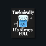 Toile Techniquement, c'est toujours plein de science amu<br><div class="desc">Amusez-vous avec ce drôle Techniquement C'est toujours plein Funny Science design,  ou donnez-le comme cadeau parfait à vos amis et votre famille de scientifiques.</div>