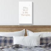Toile This Wall Is My Therapist Canvas– Funny Quote (Insitu(Chambre))