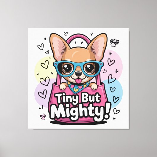 Toile Tiny but Mighty Chihuahua Canvas Art (Recto)