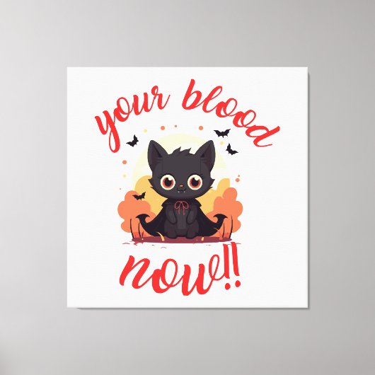 Toile TON SANG MAINTENANT !! - Chat vampire (Recto)